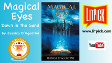 YouTube book review video of Magical Eyes: Dawn of the Sand by Jessica D'Agostini for LitPick student book reviews